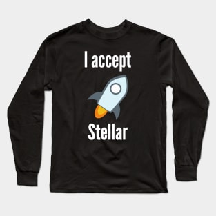 I accept Stellar Lumens Long Sleeve T-Shirt